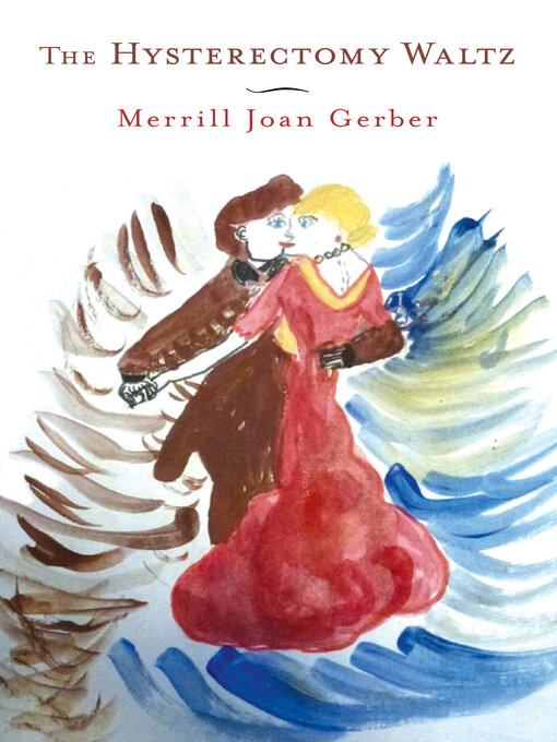 Title details for The Hysterectomy Waltz by Merrill Joan Gerber - Available